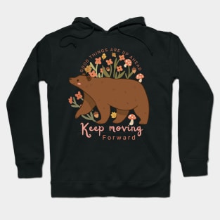 Good things are up ahead keep moving forward a cute grizzly bear Hoodie